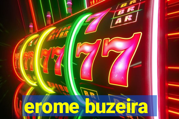 erome buzeira